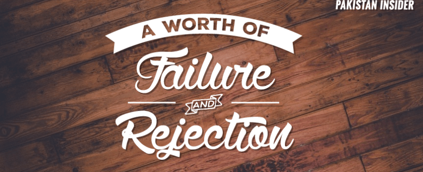The Worth of Failure and Rejection