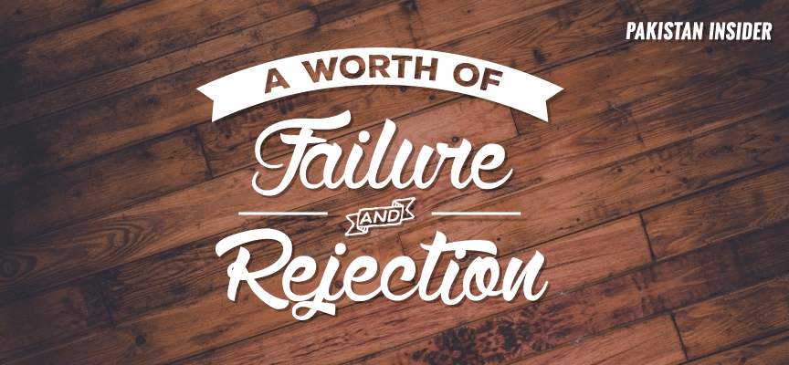 A Worth of Failure and Rejection