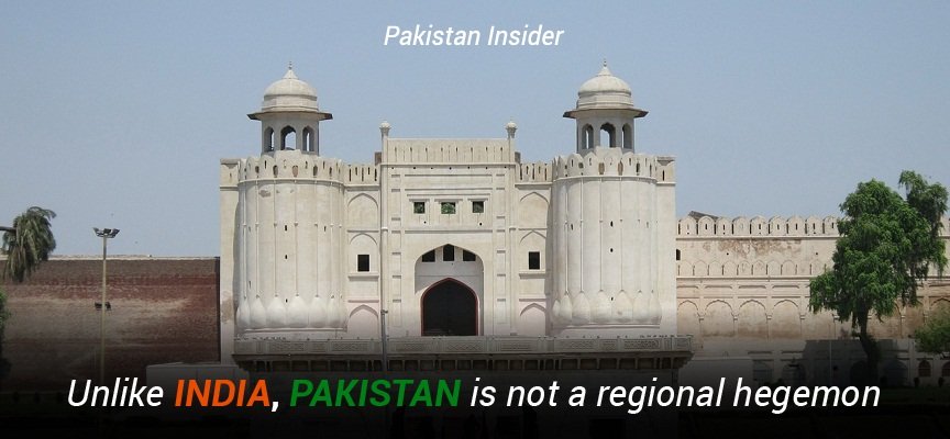 Unlike India, Pakistan is not a regional hegemon Unlike India, Pakistan is not a regional hegemon