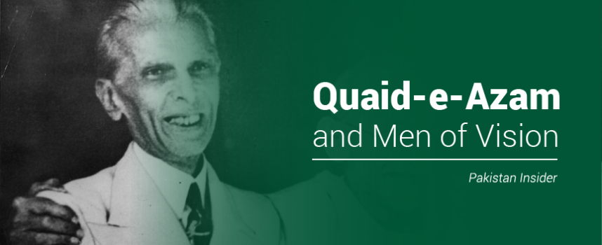 Quaid-e-Azam and Men of Vision