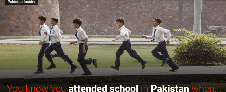 You Know You Attended School in Pakistan When…