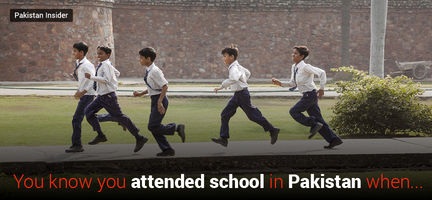 You Know You Attended School in Pakistan When…
