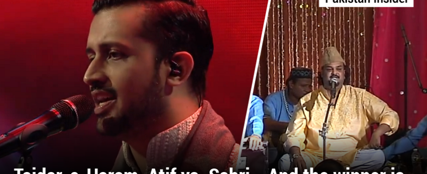 Tajdar-e-Haram, Atif vs. Sabri… And the winner is…
