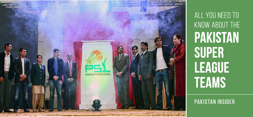 All you need to know about the Pakistan Super League Teams