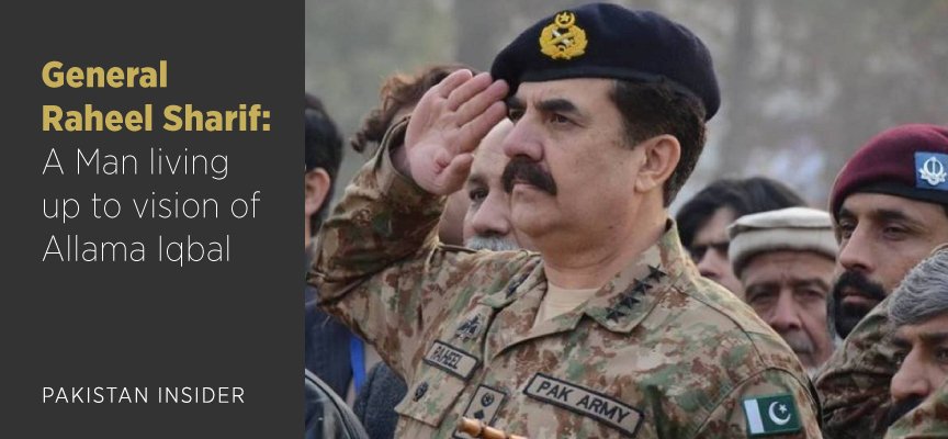 General Raheel Sharif - A Man living up to vision of Allama Iqbal General Raheel Sharif Pak