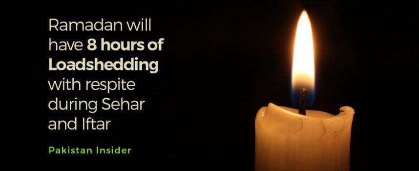 Ramadan will have 8 hours of Loadshedding with respite during Sehar and Iftar