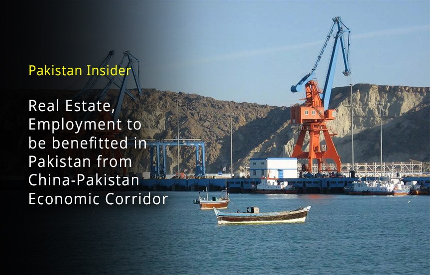 Real Estate, Employment to be benefitted in Pakistan from China-Pakistan Economic Corridor Pak China Corridor