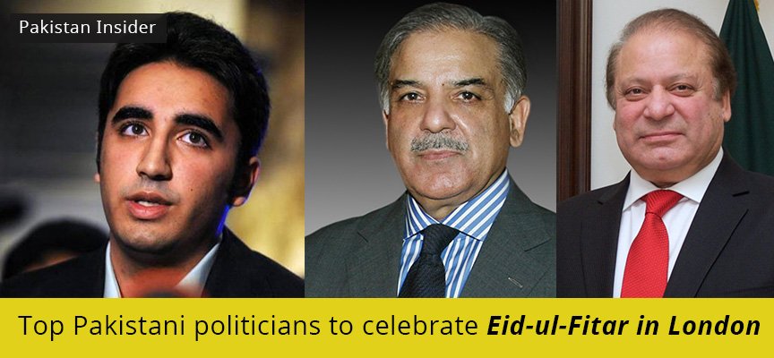 Top Pakistani Politicians To Celebrate Eid Ul Fitar In London