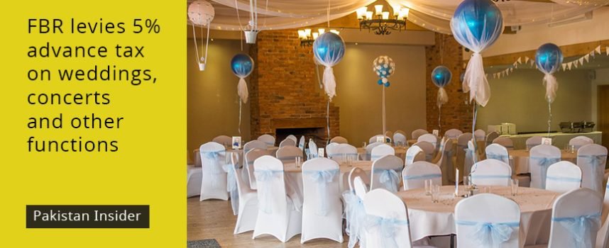 FBR levies 5% advance tax on weddings, concerts and other functions