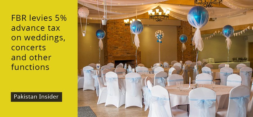 FBR Levies 5 Percent Advance Tax On Weddings Concerts And Other Functions