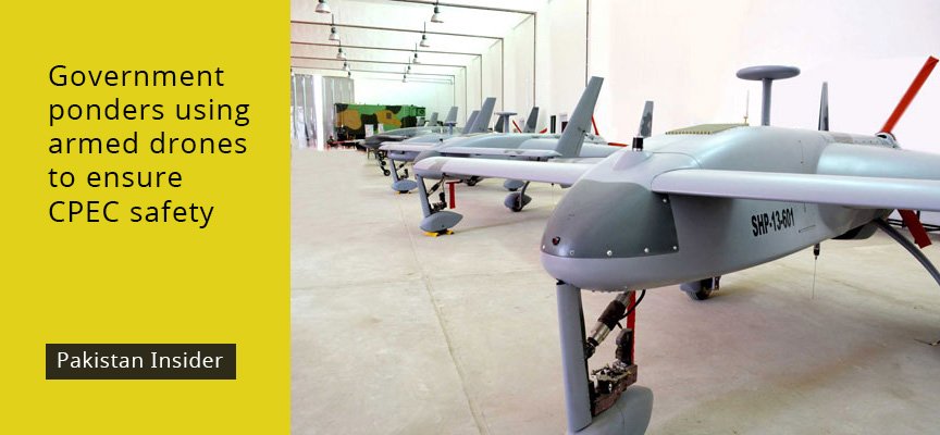 Government Ponders Using Armed Drones To Ensure CPEC Safety